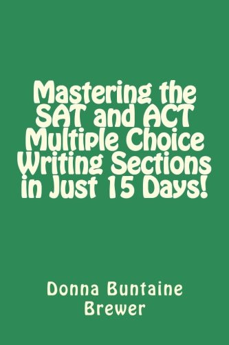 Mastering the SAT and ACT Multiple Choice Writing Sections in Just 15 Days!