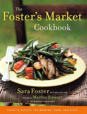 The Foster's Market Cookbook: Favorite Recipes for Morning, Noon, and Night
