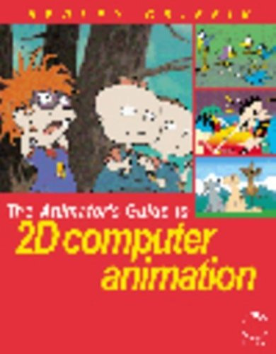 The Animator's Guide to 2D Computer Animation (Focal Press Visual Effects and Animation)