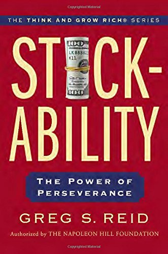 Stickability: The Power of Perseverance (Think and Grow Rich)