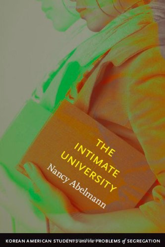 The Intimate University: Korean American Students and the Problems of Segregation