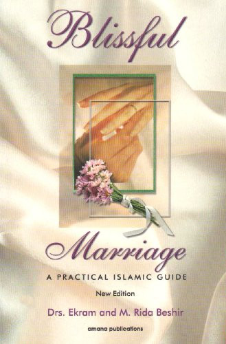 Blissful Marriage: A Practical Islamic Guide