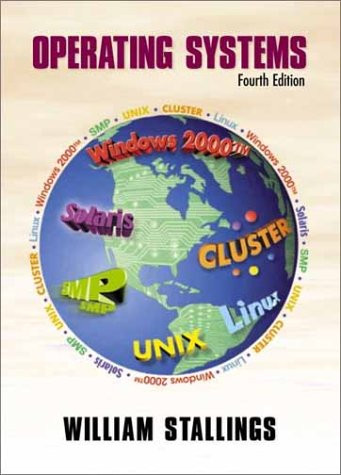 Operating Systems: Internals and Design Principles (4th Edition)