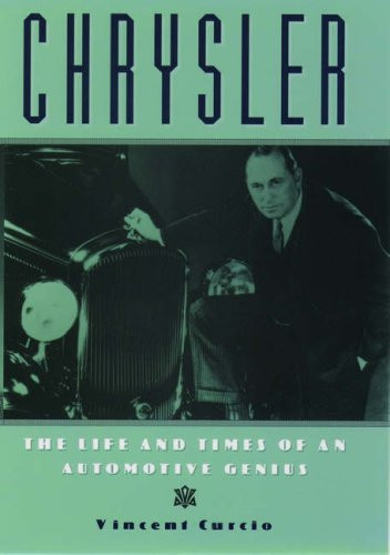 Chrysler: The Life and Times of an Automotive Genius
