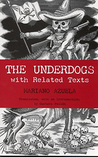 The Underdogs: with Related Texts (Hackett Classics)