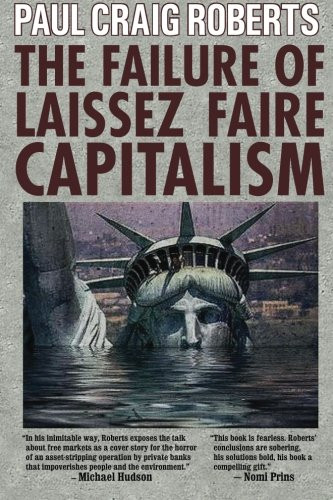 The Failure of Laissez Faire Capitalism
