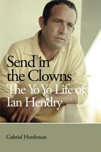 Send in the Clowns - The Yo Yo Life of Ian Hendry