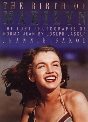 Birth of Marilyn the Lost Photographs Of
