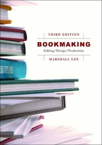 Bookmaking: Editing, Design, Production (Third Edition) (Balance House Book)