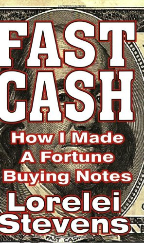 Fast Cash: How I Made a Fortune Buying Notes