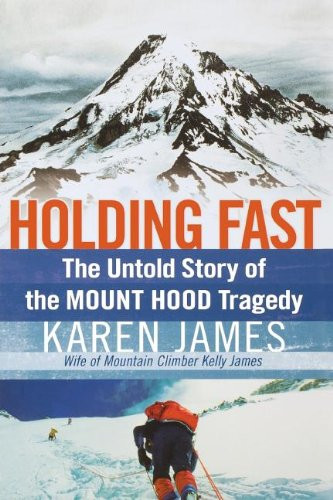 Holding Fast: The Untold Story of the Mount Hood Tragedy