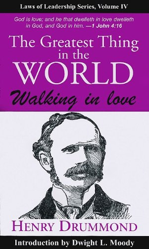 The Greatest Thing in the World: Walking in Love, Vol. 4 (Laws of Leadership)