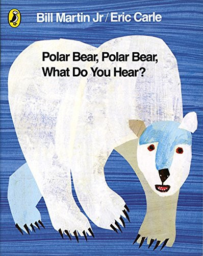 Polar Bear, Polar Bear, What Do You Hear?. by Bill Martin, JR.