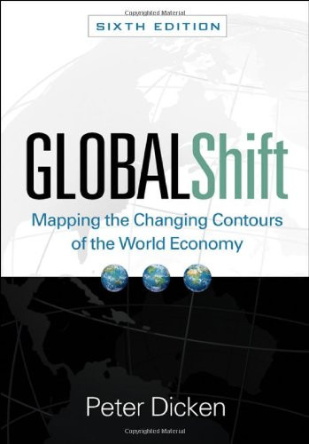 Global Shift, Sixth Edition: Mapping the Changing Contours of the World Economy (Global Shift: Mapping the Changing Contours)