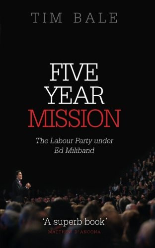 Five Year Mission: The Labour Party under Ed Miliband