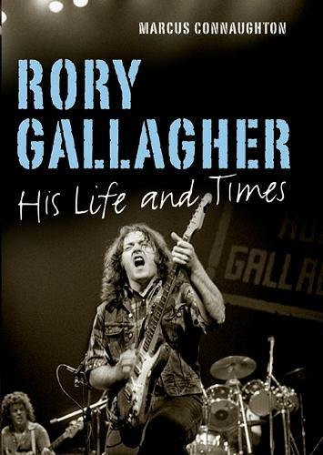 Rory Gallagher: His Life and Times