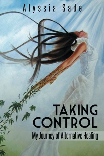Taking Control: My Journey of Alternative Healing