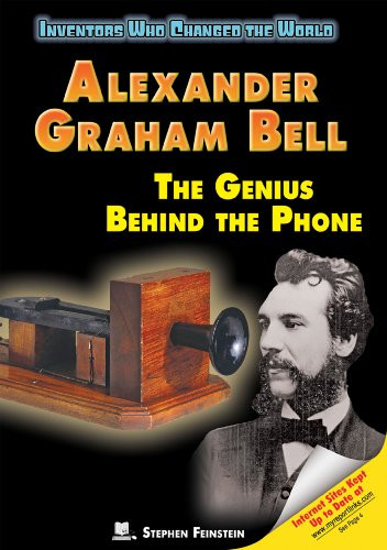 Alexander Graham Bell: The Genius Behind the Phone (Inventors Who Changed the World)
