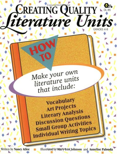 Creating Quality Literature Units: How to Make Your Own Literature Units