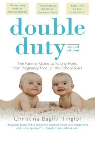 Double Duty: The Parents' Guide to Raising Twins, from Pregnancy through the School Years (2nd Edition)