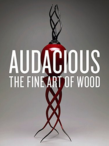 Audacious: The Fine Art of Wood from the Montalto Bohlen Collection