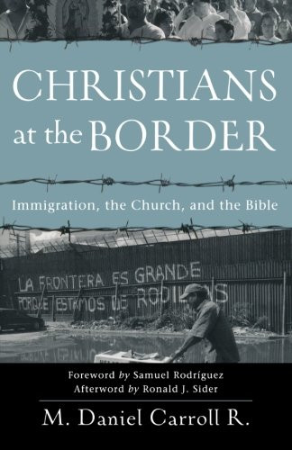 Christians at the Border: Immigration, the Church, and the Bible