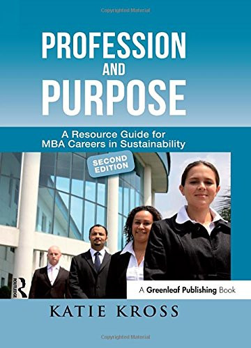 Profession and Purpose: A Resource Guide for MBA Careers in Sustainability