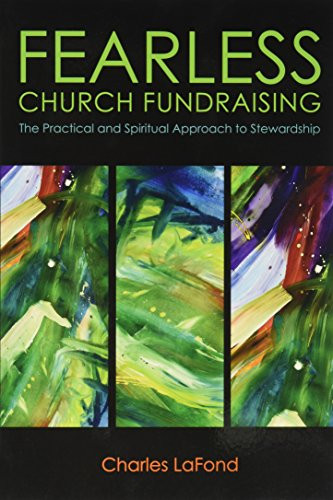Fearless Church Fundraising: The Practical and Spiritual Approach to Stewardship
