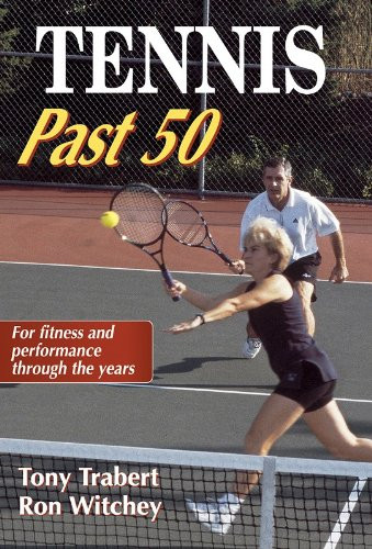 Tennis Past 50 (Ageless Athlete Series)