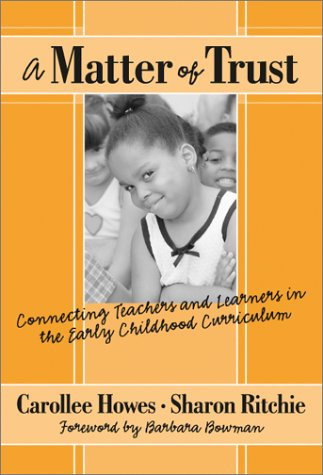 A Matter of Trust:: Connecting Teachers and Learners in the Early Childhood Classroom (Early Childhood Education) (Early Childhood Education Series)