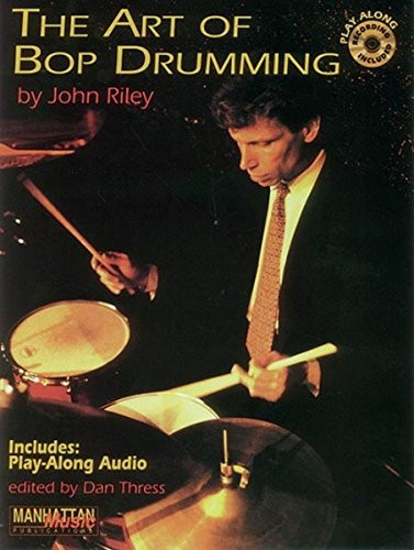 The Art of Bop Drumming: Book & CD (Manhattan Music Publications)