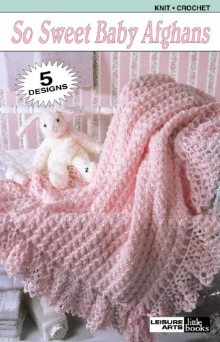 So Sweet Baby Afghans  (Leisure Arts #75015)