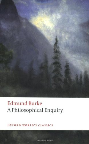 A Philosophical Enquiry into the Origin of Our Ideas of the Sublime and Beautiful (Oxford World's Classics)