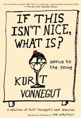 If This Isn't Nice, What Is?: Advice to the Young-The Graduation Speeches