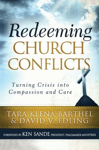Redeeming Church Conflicts: Turning Crisis into Compassion and Care