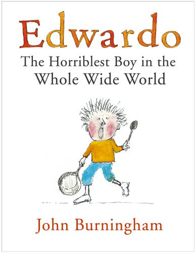 Edwardo the Horriblest Boy in the Whole Wide World