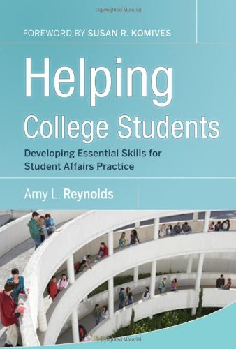 Helping College Students: Developing Essential Support Skills for Student Affairs Practice