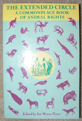 The Extended Circle: A Commonplace Book of Animal Rights