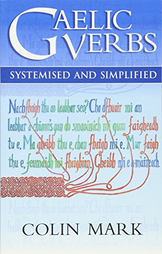 Gaelic Verbs; Systemised and Simplified