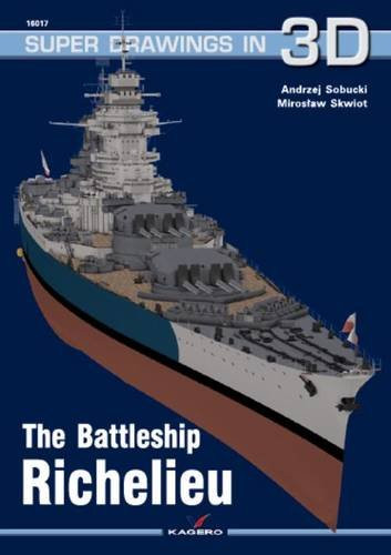 THE BATTLESHIP RICHELIEU: No. 17 (Super Drawings in 3D 16017)