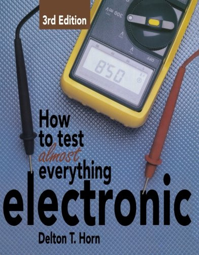 How to Test Almost Everything Electronic