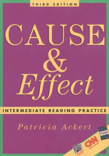 Cause & Effect: Intermediate Reading Practice, Third Edition