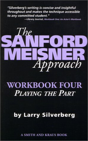 The Sanford Meisner Approach: Workbook Four, Playing the Part