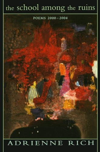 The School Among the Ruins: Poems 2000-2004