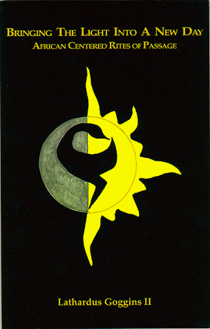 Bringing The Light Into A New Day: African Centered Rites of Passage