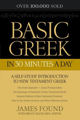 Basic Greek in 30 Minutes a Day: A Self-Study Introduction to New Testament Greek
