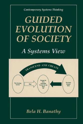 Guided Evolution of Society: A Systems View (Contemporary Systems Thinking)