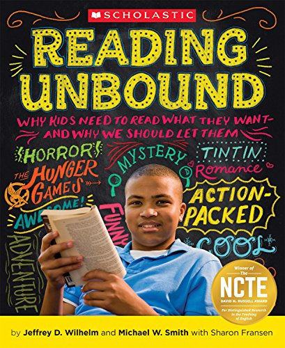 Reading Unbound: Why Kids Need to Read What They Wantand Why We Should Let Them