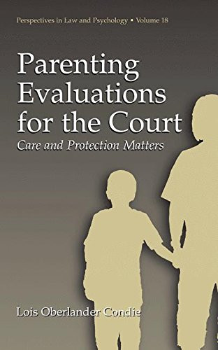 18: Parenting Evaluations for the Court: Care and Protection Matters (Perspectives in Law & Psychology)