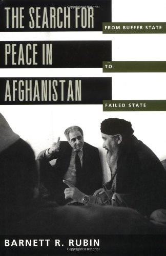The Search for Peace in Afghanistan: From Buffer State to Failed State